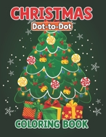 Christmas Dot-to-Dot Coloring Book: Large Print Easy Dot To Dot Nature Scenes christmas And More! B0BF28PCC9 Book Cover