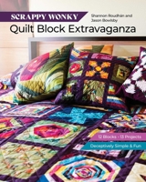 Scrappy Wonky Quilt Block Extravaganza: 10 Projects from 12 Quilt Block Patterns 164403400X Book Cover