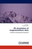 3D simulation of magnetotelluric data: simulation using eigenmode approach 3848405040 Book Cover