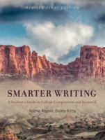 Smarter Writing: A Student's Guide to College Composition and Research 1516528824 Book Cover