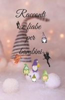 Racconti e fiabe per bambini. (Italian Edition) B0DS9K37L6 Book Cover