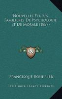 Nouvelles Etudes Familieres De Psychologie Et De Morale (1887) 1142458431 Book Cover