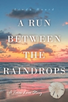 A Run Between the Rain Drops: A Texas Love Story B0BWCVL2RN Book Cover