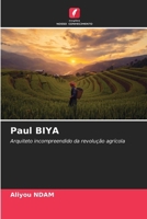 Paul BIYA: Arquiteto incompreendido da revolução agrícola (Portuguese Edition) 6207656350 Book Cover