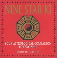 Nine Star Ki: Your Astrological Companion to Feng Shui 1862044856 Book Cover