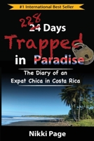 228 Days Trapped in Paradise: The Diary of an Expat Chica in Costa Rica 0999350676 Book Cover