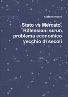 Stato vs Mercato. Riflessioni su un problema economico vecchio di secoli 1291645071 Book Cover