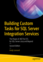 Building Custom Tasks for SQL Server Integration Services: The Power of .Net for Etl for SQL Server 2019 and Beyond 1484264819 Book Cover
