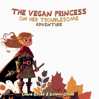 The Vegan Princess: On Her Troublesome Adventure B0BYM4BCWX Book Cover