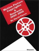 Motion Picture Copyrights and Renewals 1950-59 0927347024 Book Cover