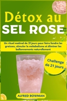 Détox au sel rose: Un rituel matinal de 21 jours pour faire fondre les graisses, stimuler le métabolisme et éliminer les ballonnements naturellement (French Edition) B0FD7LD5L6 Book Cover