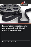 La caratterizzazione dei personaggi nei film di Faouzi Bensaïdi e Z 6206139832 Book Cover
