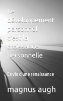 Le développement personnel ces la croissance personnelle: Envie d'une renaissance B0CVNQ7J6M Book Cover
