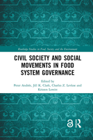 Civil Society and Social Movements in Food System Governance (Routledge Studies in Food, Society and the Environment) 0367661829 Book Cover