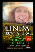 Linda 100% Natural: XXV Terapias de Belleza B099BYLL3R Book Cover