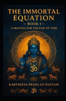 The Immortal Equation: A Mantra for the End of Time B0FDX1N66T Book Cover