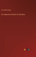 Die allgemeine Diätetik für Gebildete 3368700359 Book Cover