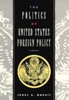 The Politics of United States Foreign Policy 0495797243 Book Cover