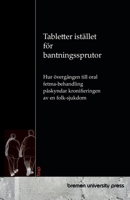 Tabletter istället för bantningssprutor: Hur övergången till oral fetma-behandling påskyndar kronifieringen av en folk-sjukdom (Swedish Edition) 3691737544 Book Cover