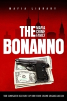 The Bonanno Mafia Crime Family: The Complete History of a New York Crime Organization 1739258592 Book Cover