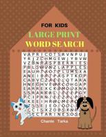 For Kids Large Print Word Search: 50 Puzzles Large Print Easy To Read Fun Game 1547236116 Book Cover