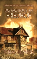 Das Gasthaus am Friedhof: D�monenfeuerband Nr. 3 1980259410 Book Cover