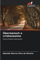 Übermensch e cristianesimo (Italian Edition) 6207758269 Book Cover