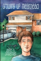 Growing up Meathead 1684335485 Book Cover