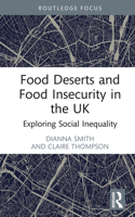 Food Deserts and Food Insecurity in the UK 1032026758 Book Cover