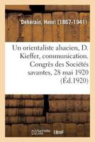 Un orientaliste alsacien, Daniel Kieffer, communication. Congrès des Sociétés savantes, 28 mai 1920 2329095686 Book Cover