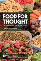 Food for thought: Nutrition and the aging brain 1648895565 Book Cover