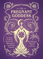 The Pregnant Goddess 1507213832 Book Cover