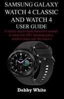 Samsung Galaxy watch 4 classic and watch 4 user guide null Book Cover