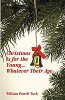 Christmas Is for the Young... Whatever Their Age: 16 Christmas Sermon Stories B0073ZG018 Book Cover