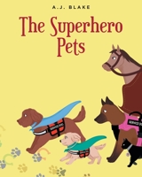 The Superhero Pets 1639852034 Book Cover