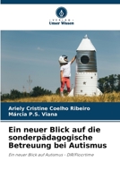 Ein neuer Blick auf die sonderpädagogische Betreuung bei Autismus: Ein neuer Blick auf Autismus - DIR/Floortime 620611547X Book Cover