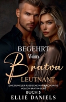 Begehrt vom Bratva Leutnant: Eine Düstere Russische Mafia-Romanze (Volkov Bratva-Serie) (German Edition) B0GJJDQ56Y Book Cover