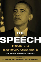 The Speech: Race and Barack Obama's "A More Perfect Union" 1596916672 Book Cover