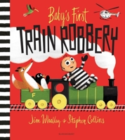 Baby's First Train Robbery 1526608944 Book Cover