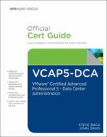 VCAP5-DCA Official Cert Guide: VMware Certified Advanced Professional 5- Data Center Administration (VMware Press Certification) 0789753235 Book Cover