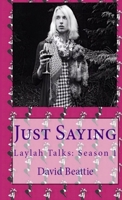 Just Saying; Laylah Talks: Season 1 132677722X Book Cover