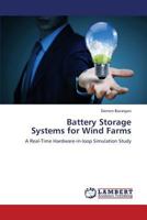 Battery Storage Systems for Wind Farms: A Real-Time Hardware-in-loop Simulation Study 3659350303 Book Cover