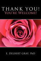 Thank You! You're Welcome! 1600476414 Book Cover