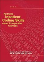 Applying Inpatient Coding Skills Under Prospective Payment, 2004 1584260750 Book Cover