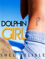 Dolphin Girl 0615554458 Book Cover