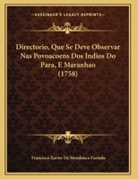 Directorio, Que Se Deve Observar Nas Povoacoens Dos Indios Do Para, E Maranhao 1166010988 Book Cover