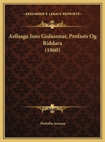Aefisaga Jons Gislasonar, Profasts Og Riddara (1860) 1149699213 Book Cover