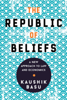 The Republic of Beliefs: A New Approach to Law and Economics 0691177686 Book Cover