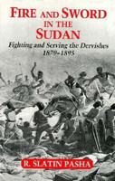 Fire and Sword in the Sudan: A Personal Narrative of Fighting and Serving the Dervishes, 1879-1895 1853670820 Book Cover