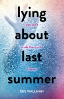 Lying About Last Summer 1407165364 Book Cover